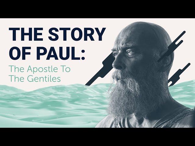 The Complete Story of Paul: The Apostle to the Gentiles