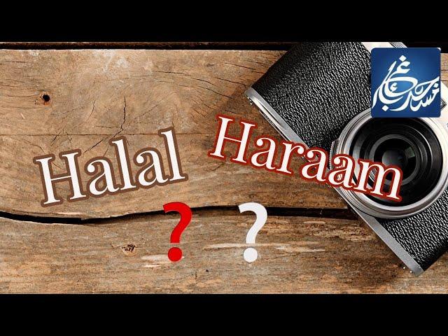 Are Taking Pictures/videos Halal or Haraam?