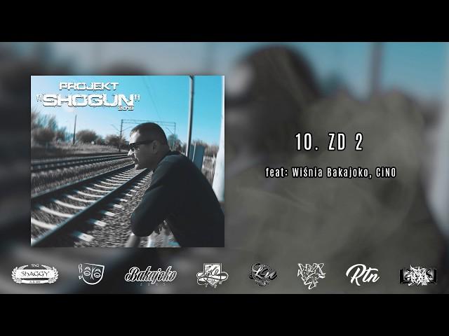 10. SHAGGY SHG - ZD 2 feat. Wiśnia Bakajoko, CiNO (PROJEKT "SHOGUN")