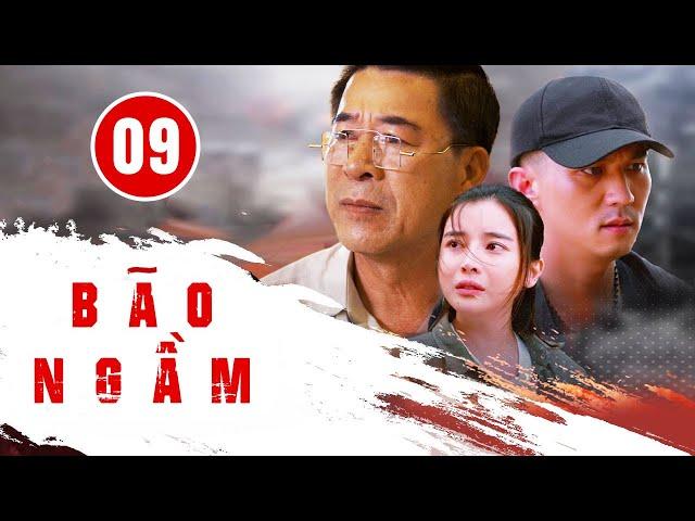 BÃO NGẦM - TẬP 09 [BẢN GỐC]