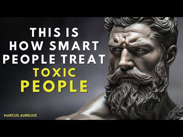 13 Clever Ways to DEAL With TOXIC PEOPLE  | STOICISM