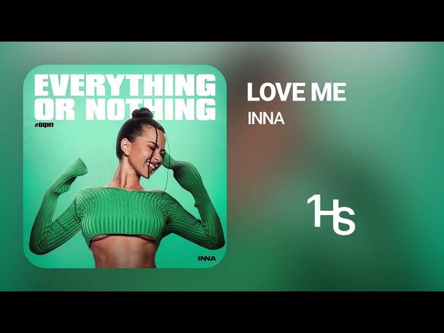 INNA - Love me | 1 Hour