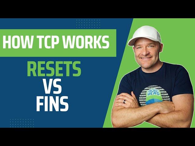 How TCP Works - FINs vs Resets