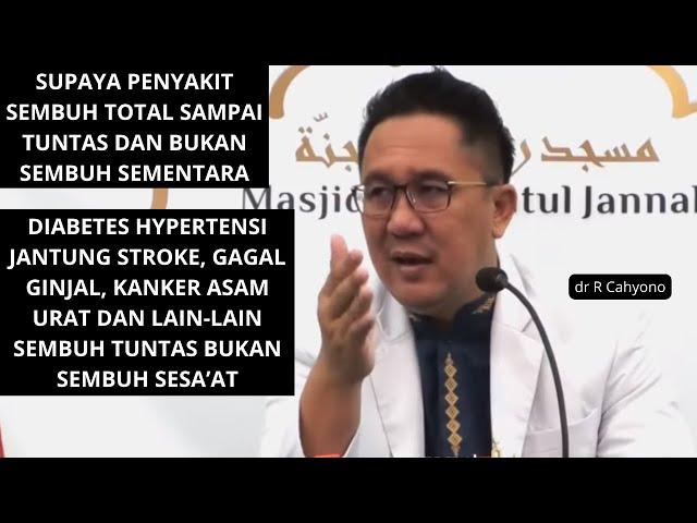 Supaya penyakit nya sembuh sampai tuntas || dr R Cahyono