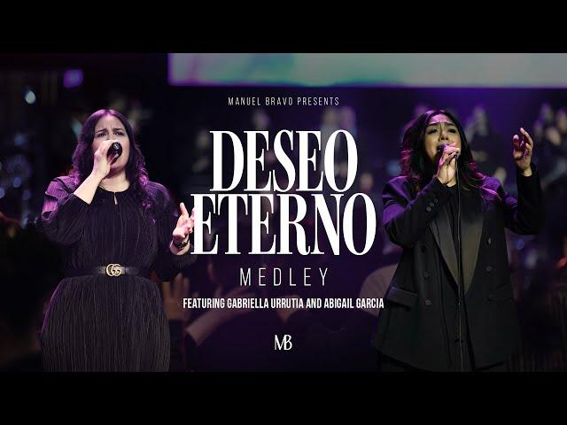 Deseo Eterno (Medley) [feat. Gabriella Urrutia & Abigail Garcia]