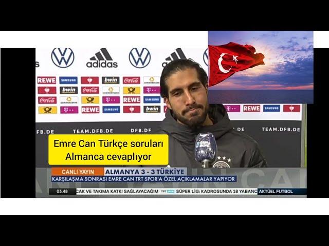 Almanya 3-3 Türkiye maç sonu Emre Can Türkçe sorulara Almanca cevap vermesi