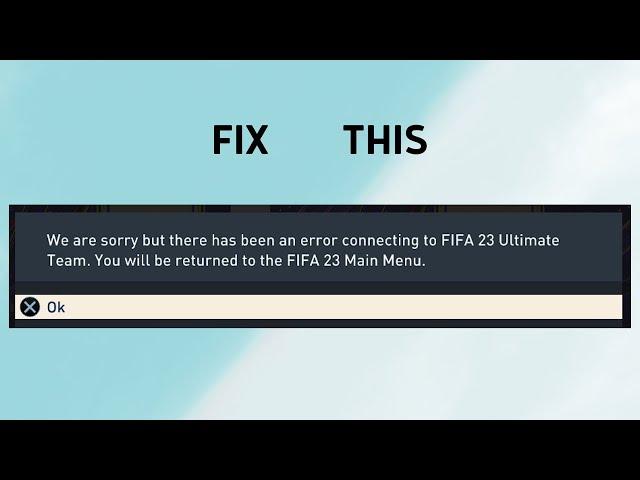 How to Fix We are sorry but there has been an error connecting to FIFA 23 Ultimate Team