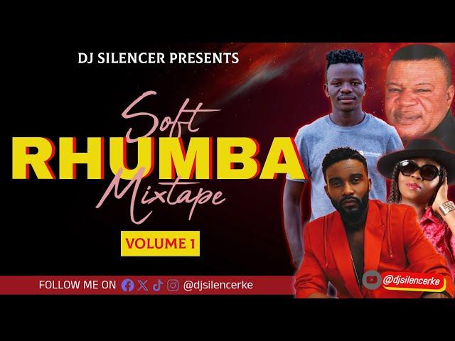 SOFT RHUMBA MIXTAPE VOL 1 2024 - DJ SILENCER FT MADILU, FALLY IPUPA, FAYA TESS, KOFFI OLOMIDE, FERRE