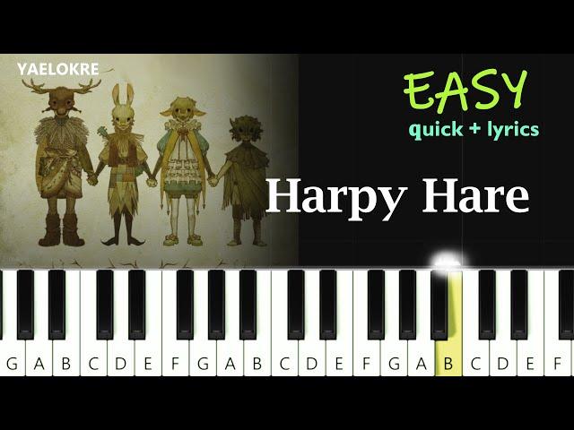 Yaelokre -  Harpy Hare ~ QUICK EASY PIANO TUTORIAL + LYRICS