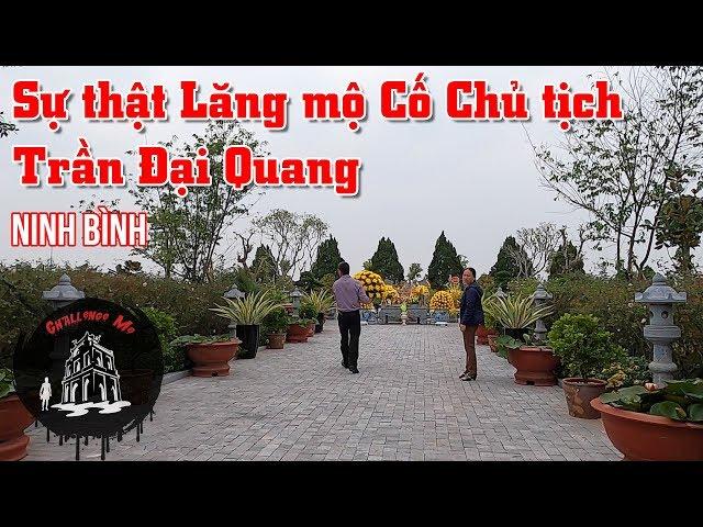 Lăng mộ Cố Chủ tịch Trần Đại Quang có to như lời đồn?