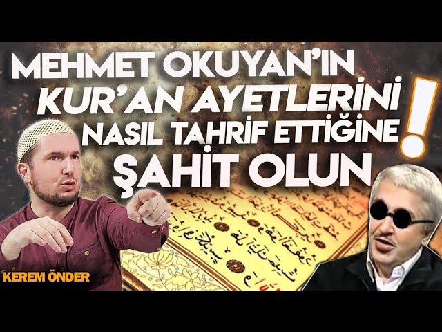 Mehmet Okuyan'ın Kur'an ayetlerini nasıl tahrif ettiğine şahid olun! / Kerem Önder