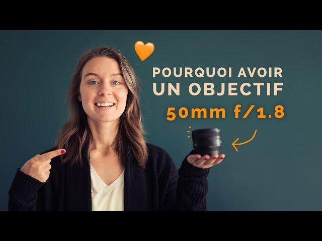 Pourquoi avoir un objectif 50mm f/1.8 ? 