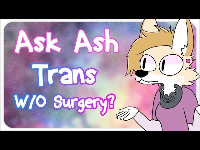 Ask Ash: Can you be transgender without surgery?