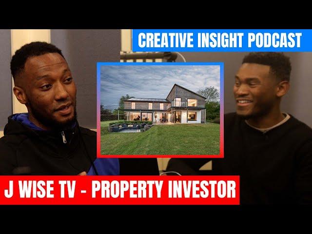 J WISE TV talks Property investment , Relationships, and MORE! Creative Insight Podcast