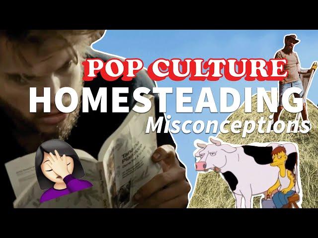 6 Pop Culture MISTAKES about Homesteading