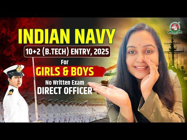 Direct Officer No Written Exam- Indian NAVY Tech 10+2 B Tech Entry 2024 for July 2025 Course