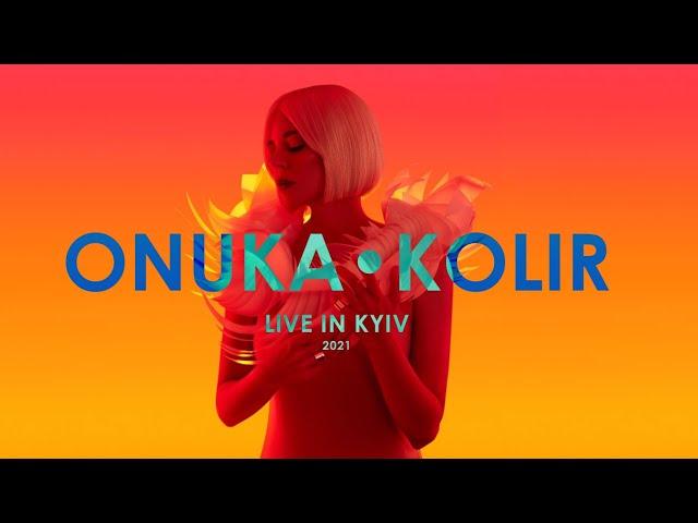 ONUKA – Time | KOLIR [LIVE] / Kyiv 2021