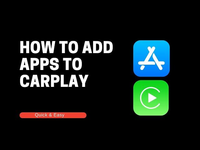 How to Add Apps To CarPlay - A Quick & Easy Guide