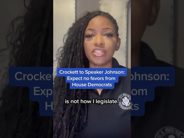 Crockett to Speaker Johnson: Expect no favors from House Democrats