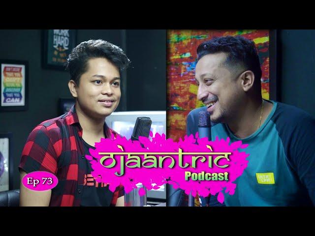 Ojaantric || Assamese Podcast ft @AnuragXaikia || Ep.73