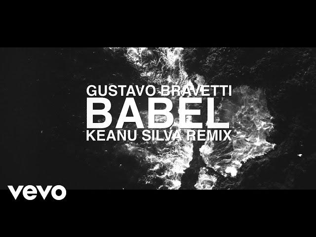 Gustavo Bravetti - Babel (Keanu Silva Remix / Visualizer)