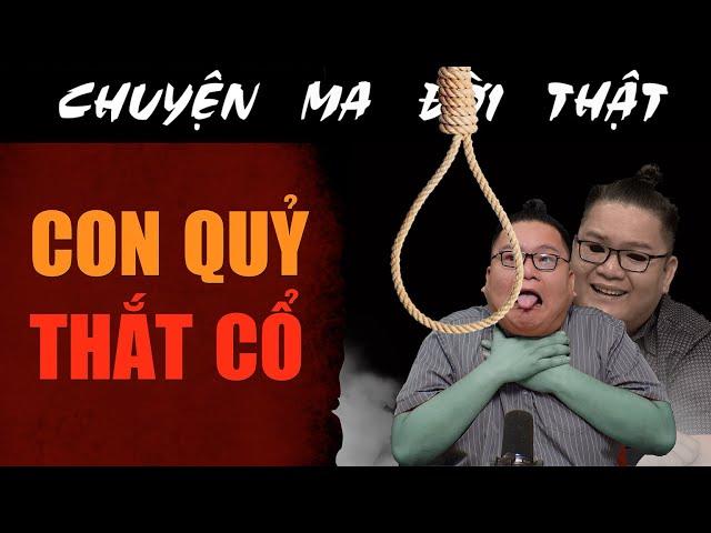 [TẬP 2142] Chuyện Ma Có Thật : CON QUỶ THẮT CỔ