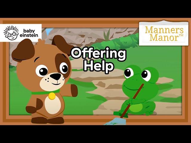 Manners Manor | Baby Einstein | Episode 3 - Offering Help