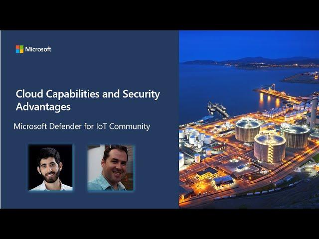 Cloud Capabilities and Security Advantages | Microsoft Defender for IoT Webinar