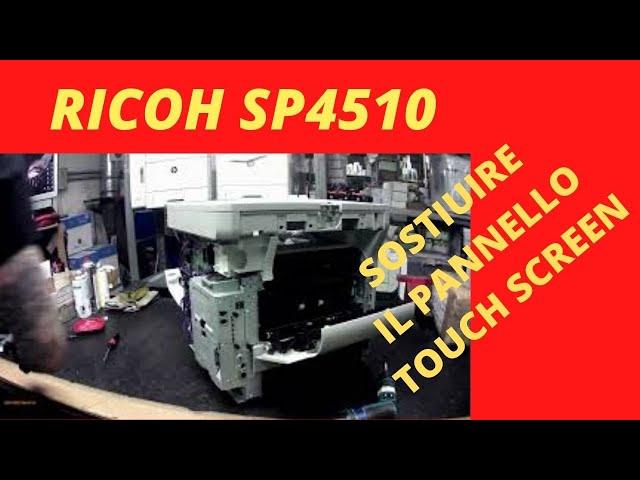 Come sostituire il pannello touch screen della RICOH SP 4510 SF