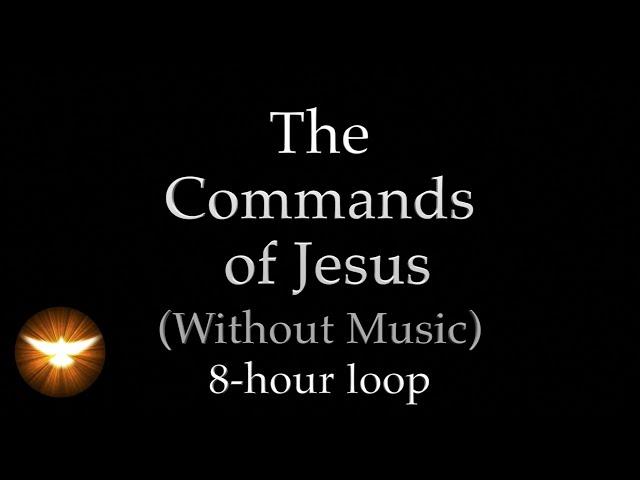 "These things I command you" Music-Free version of The Commands of Jesus film, for over 8 hours.