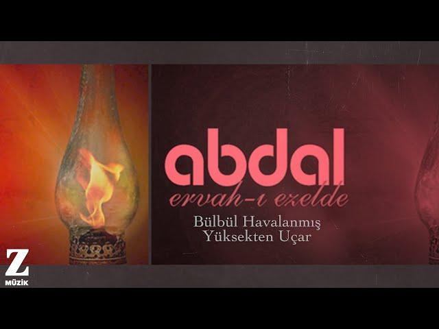 Grup Abdal - Bülbül Havalanmış Yüksekten Uçar I Ervah-ı Ezelden © 2011 Z Müzik