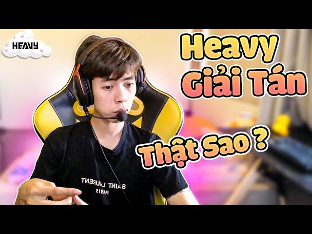 Heavy Giải Tán Thật Sao ? | HEAVY KIÊN 74