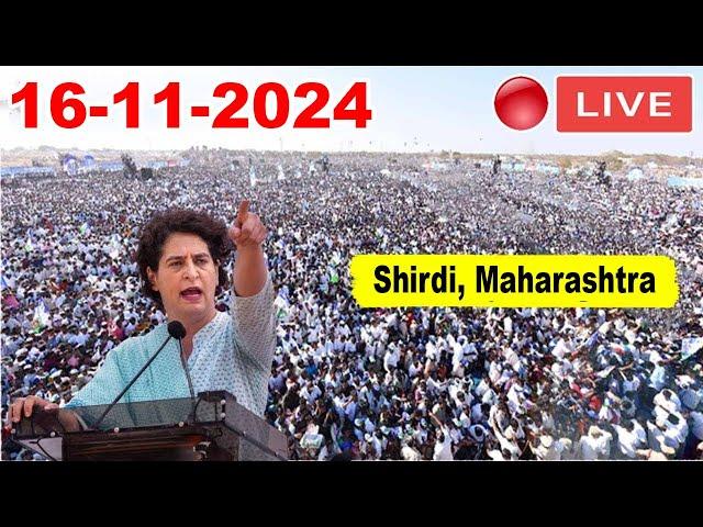 PRIYANKA GANDHI LIVE: Congress Election Rally in Shirdi, Maharashtra | Assembly Polls 2024 | INC