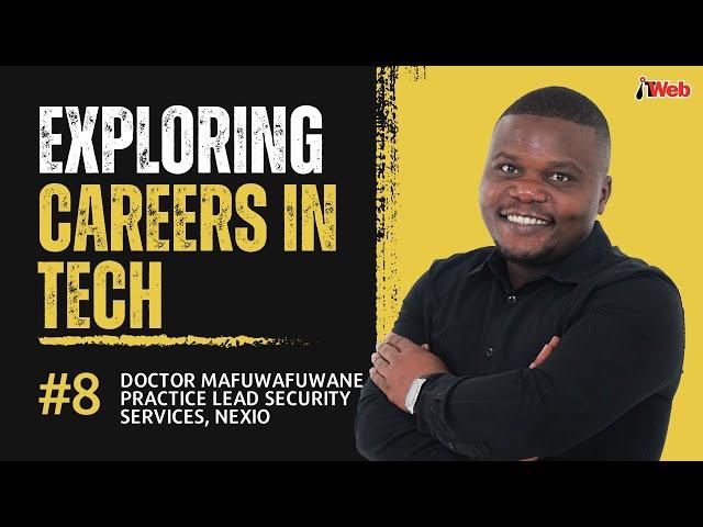 Doctor Mafuwafuwane's Journey from Cloud to Cybersecurity Leadership | Exploring careers in tech #8