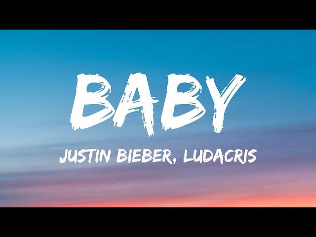 Justin Bieber - Baby (Lyrics) ft. Ludacris