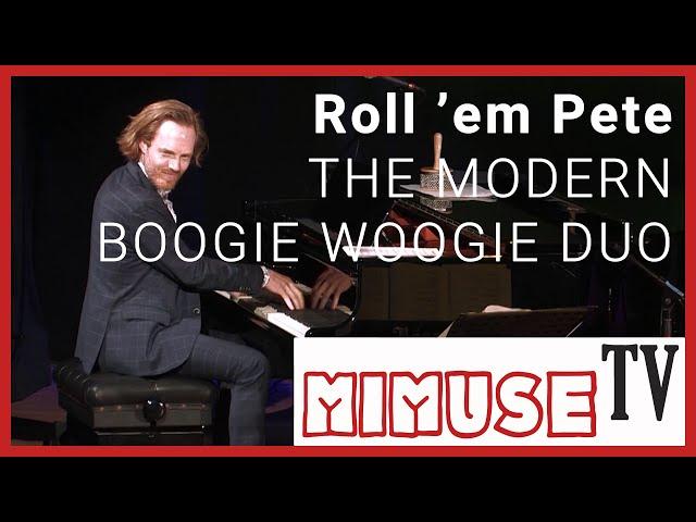 The Modern Boogie Woogie Duo - "Roll'em Pete" - MIMUSE TV