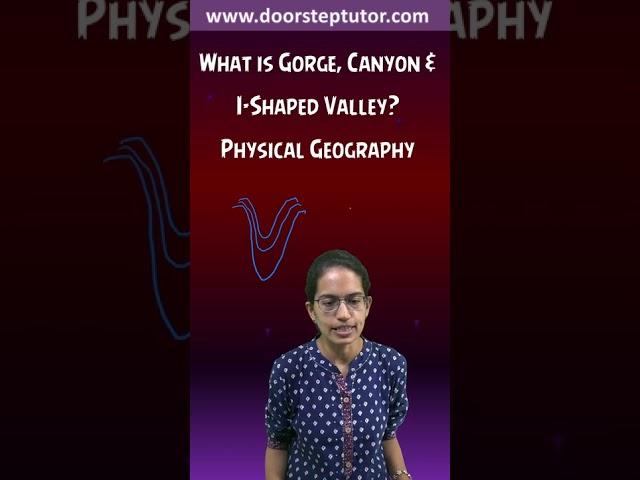 What is Gorge, Canyon & I-Shaped Valley? Physical Geography UPSC NET CUET