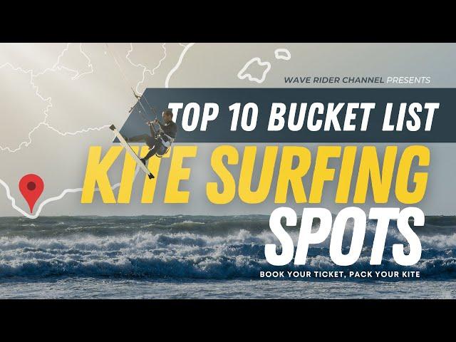 You Won't Believe #4! Top 10 Bucket list Kitesurfing Destinations