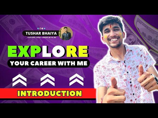 Explore Your Career With Me | #1 Introduction| Tushar Jain