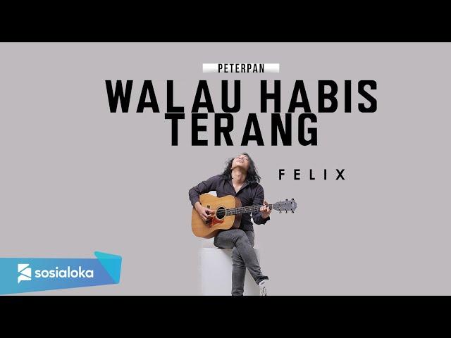 FELIX IRWAN- WALAU HABIS TERANG (OFFICIAL MUSIC VIDEO)