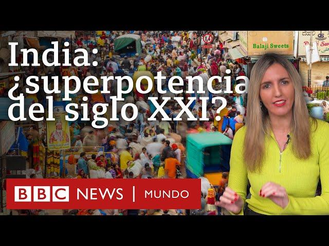 Cómo India busca convertirse en la superpotencia del siglo XXI | BBC Mundo