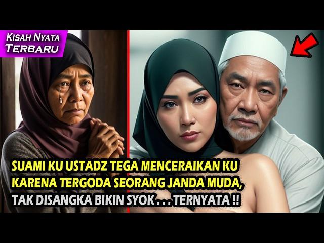 KISAH NYATA MENGHARUKAN SUAMIKU USTADZ MENCERAIKANKU KARENA SEORANG JANDA MUDA, BIKIN SYOK !!