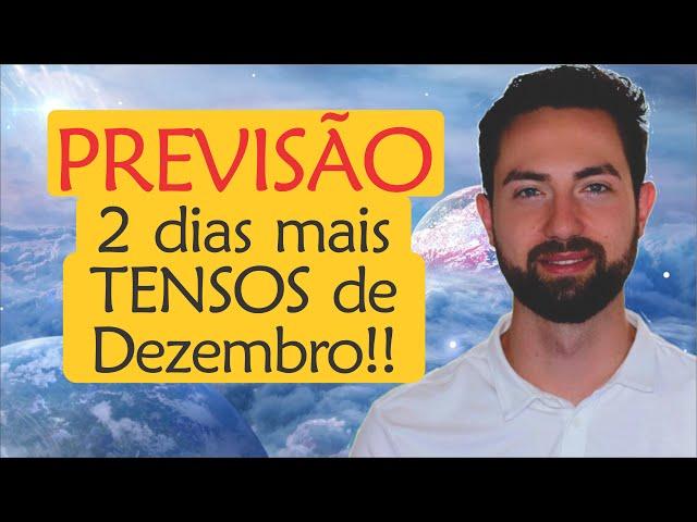 ️ Previsão 2 DIAS mais TENSOS de Dezembro: 17/12 e 18/12! | Astrologia e Espiritualidade