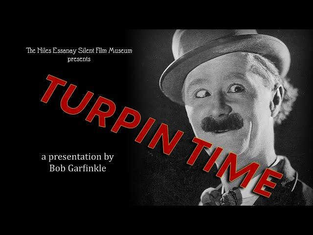 (Ben) Turpin Time! NESFM Board Member Bob Garfinkle discusses the famous comedian's time in Niles