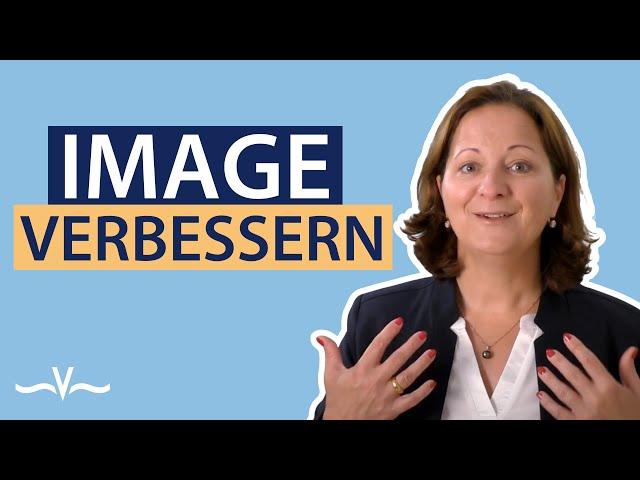 So kannst du dein Image ganz einfach verbessern | Stefanie Voss