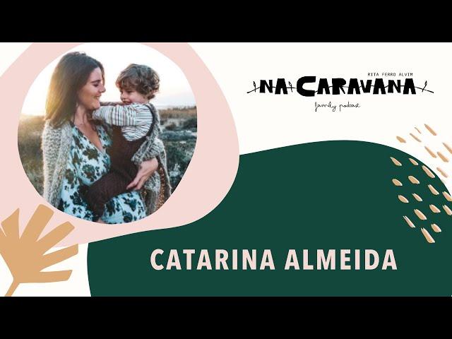 N'A Caravana com Catarina Almeida #15 Viagens, diálise e sair da maternidade sem o bebé