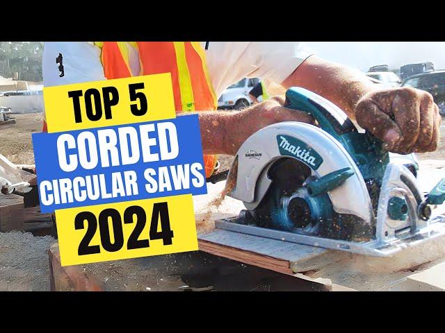 Best Corded Circular Saws 2024 | Which Corded Circular Saw Should You Buy in 2024?