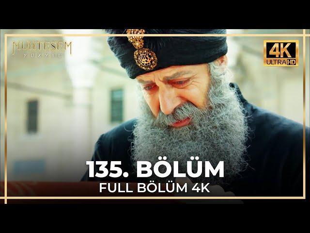 Muhteşem Yüzyıl 135. Bölüm (4K)