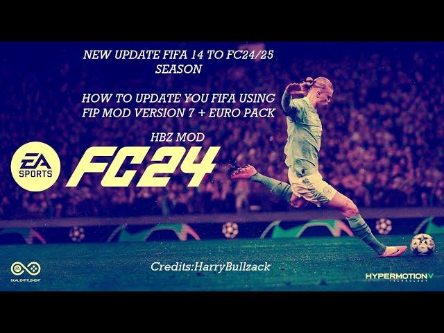 ️‍FC 24 SEASON 2024/2025 FOR FIFA 14 ️‍️‍//HBZ MOD FIP14 V7.10-7.30 INCLUDING EUROS MOD