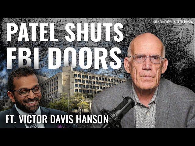 Victor Davis Hanson: Kash Patel Shuts Down the Deep State’s Nerve Center